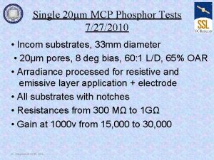 Single 20m MCP Phosphor Tests 7272010 Incom substrates