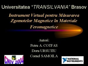 Universitatea TRANSILVANIA Brasov Instrument Virtual pentru Msurarea Zgomotelor