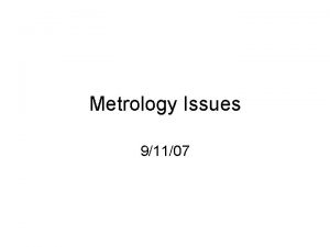 Metrology Issues 91107 Metrology Troubleshooting Advertised tolerance 0027