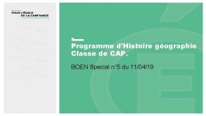 Programme dHistoire gographie Classe de CAP BOEN Special