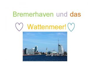 Bremerhaven und das Wattenmeer Bremerhaven una citt tedesca