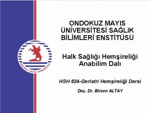 ONDOKUZ MAYIS NVERSTES SALIK BLMLER ENSTTS Halk Sal