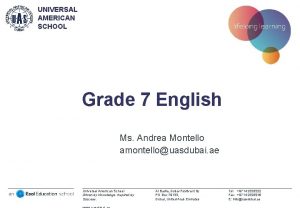 UNIVERSAL AMERICAN SCHOOL Grade 7 English Ms Andrea