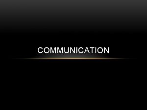 COMMUNICATION WRITTEN Any type of communication through written