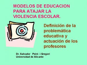 MODELOS DE EDUCACION PARA ATAJAR LA VIOLENCIA ESCOLAR