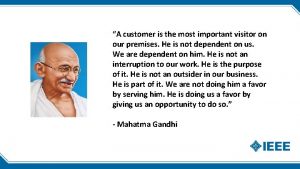 A customer is the most important visitor on