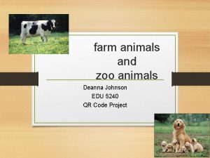 farm animals and zoo animals Deanna Johnson EDU