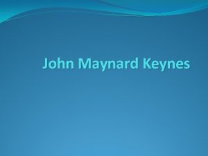John Maynard Keynes Lauteur N en 1883 dcd