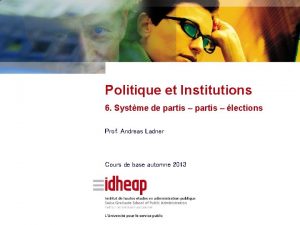 Politique et Institutions 6 Systme de partis lections