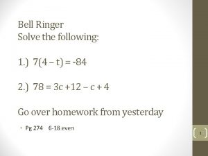 Bell Ringer Solve the following 1 74 t