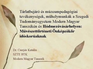 Trlatbejr s mzeumpedaggiai tevkenysgek mhelymunkk a Szegedi Tudomnyegyetem