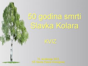 50 godina smrti Slavka Kolara KVIZ 15 studenoga