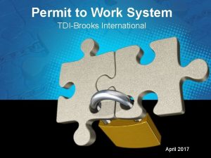 Permit to Work System TDIBrooks International April 2017