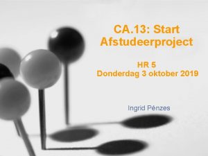 CA 13 Start Afstudeerproject HR 5 Donderdag 3
