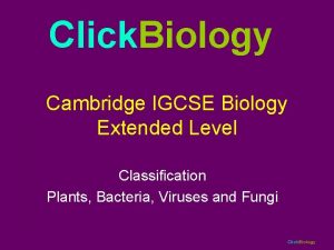 Click Biology Cambridge IGCSE Biology Extended Level Classification