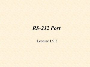 RS232 Port Lecture L 9 3 RS232 voltage