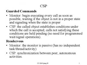 CSP Guarded Commands Monitor begin executing every call