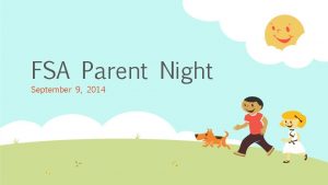 FSA Parent Night September 9 2014 Agenda What