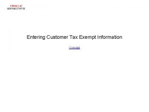 Entering Customer Tax Exempt Information Concept Entering Customer