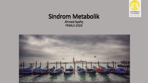 Sindrom Metabolik Ahmad Syafiq FKMUI2020 1 Sindrom Metabolik