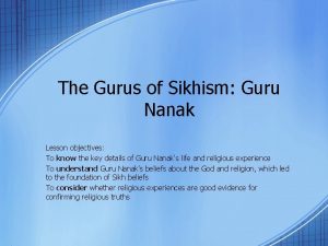 The Gurus of Sikhism Guru Nanak Lesson objectives