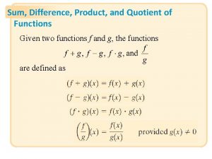Sum Difference Product and Quotient of Functions Given