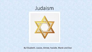 Judaism By Elizabeth Louise Aimee Natalie Marie and