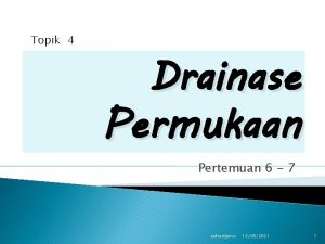 Topik 4 Drainase Permukaan Pertemuan 6 7 suhardjono