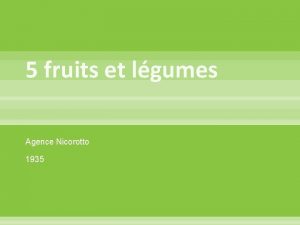 5 fruits et lgumes Agence Nicorotto 1935 Copie