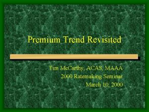 Premium Trend Revisited Tim Mc Carthy ACAS MAAA