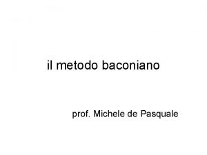 il metodo baconiano prof Michele de Pasquale nel