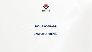 1601 PROGRAMI BAVURU FORMU n Kayt lemleri Proje