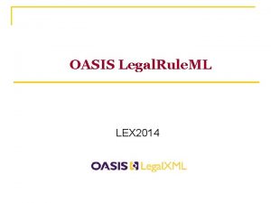 OASIS Legal Rule ML LEX 2014 Legal Rule