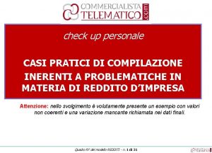 check up personale CASI PRATICI DI COMPILAZIONE INERENTI