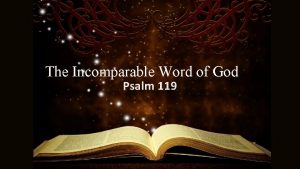 The Incomparable Word of God Psalm 119 The