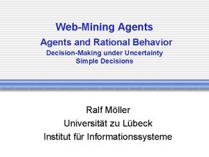 WebMining Agents and Rational Behavior DecisionMaking under Uncertainty