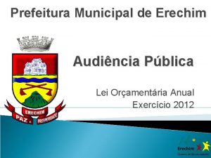 Prefeitura Municipal de Erechim Audincia Pblica Lei Oramentria