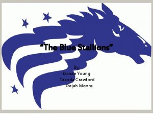 The Blue Stallions By Danae Young Takoda Crawford