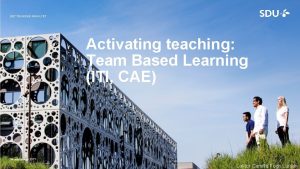 DET TEKNISKE FAKULTET Activating teaching Team Based Learning