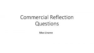 Commercial Reflection Questions Max Linarez Question 1 Our
