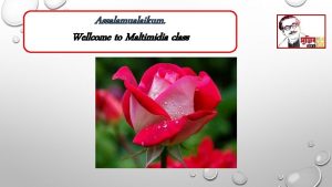 Assalamualaikum Wellcome to Maltimidia class Presented by Mst