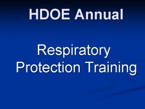 HDOE Annual Respiratory Protection Training OSHAs Respiratory Protection
