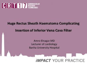 Huge Rectus Sheath Haematoma Complicating Insertion of Inferior