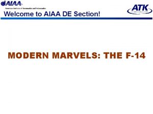 Welcome to AIAA DE Section MODERN MARVELS THE