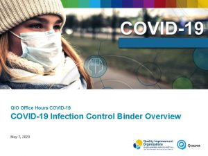 QIO Office Hours COVID19 Infection Control Binder Overview