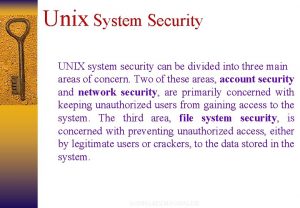 Unix System Security UNIX system security can be