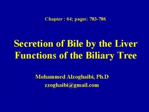 Chapter 64 pages 783 786 Secretion of Bile