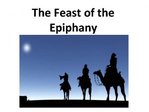The Feast of the Epiphany Jesus was born