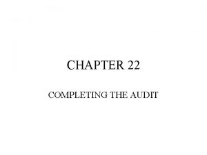 CHAPTER 22 COMPLETING THE AUDIT CONTINGENT LIABILITIES CONTINGENT
