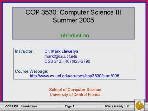 COP 3530 Computer Science III Summer 2005 Introduction